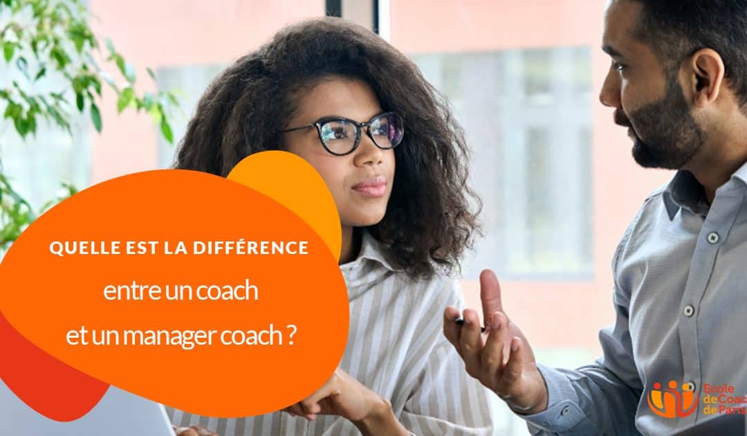Quelle est la différence entre un coach et un manager coach ?